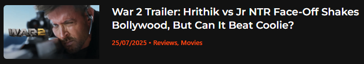 Screenshot of blog covering War 2 trailer featuring Hrithik Roshan and Jr NTR’s intense face-off
